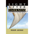 Light After Darkness: Exiles - Charles and James Juchau