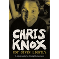 Chris Knox: Not Given Lightly