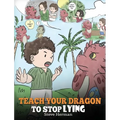 Teach Your Dragon to Stop Lying: A Dragon Book To Teach Kids NOT to Lie. A Cute Children Story To Teach Children About Telling The Truth and Honesty.