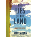 The Lies of the Land: Seeing Rural America for What It Is--And Isn't