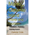 Marie Galante Island Travel and Tourism: Vacation, Holiday, Honeymoon