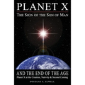 Planet X, the Sign of the Son of Man, and the End of the Age: Planet X at the Creation, Nativity & Second Coming