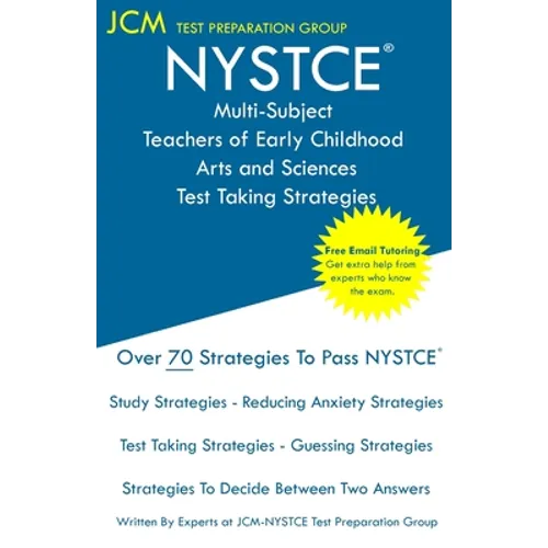 NYSTCE Multi-Subject Teachers of Early Childhood Arts and Sciences - Test Taking Strategies
