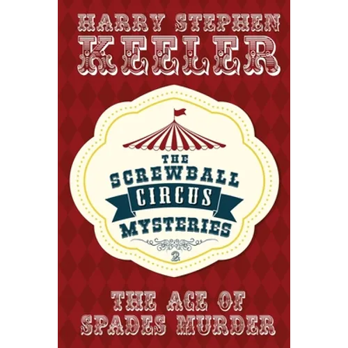 The Ace of Spades Murder: The Screwball Circus Mysteries #2