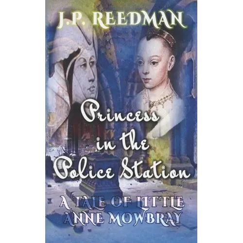 Princess in the Police Station: A Tale of Little Anne Mowbray