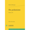 Du Pedantisme: Essais, I, 25