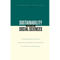 Sustainability and the Social Sciences: A Cross-Disciplinary Approach to Integrating Environmental Considerations Into Thoeretical Reorientation