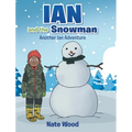 Ian and the Snowman: Another Ian Adventure