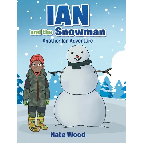Ian and the Snowman: Another Ian Adventure