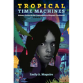 Tropical Time Machines: Science Fiction in the Contemporary Hispanic Caribbean