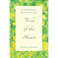 Veils of the Heart: A Sufi Woman's Spiritual Journey