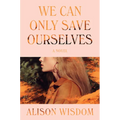 We Can Only Save Ourselves