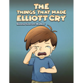 The Things That Made Elliott Cry