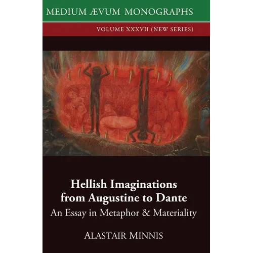 Hellish Imaginations from Augustine to Dante: An Essay in Metaphor and Materiality