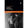The Myth of the Queer Criminal