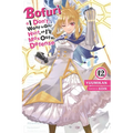 Bofuri: I Don't Want to Get Hurt, So I'll Max Out My Defense., Vol. 12 (Light Novel): Volume 12