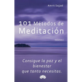 101 Métodos de Meditación: Consigue la paz y el bienestar que tanto necesitas