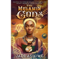The Melanin Gods: Discover the Power of Melanin Along with the Ancient Orishas of Yoruba Tradition