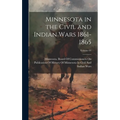 Minnesota in the Civil and Indian Wars 1861-1865; Volume 01