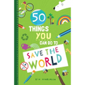 50 Things You Can Do to Save the World