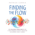 Finding the Flow: How Dalcroze Eurhythmics and a New Approach to Music Education Can Improve Public Schools