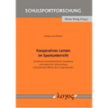 Kooperatives Lernen Im Sportunterricht: Systemisch-Konstruktivistische Gestaltung Und Empirische Untersuchung Motivationaler Effekte Des Gruppenpuzzle