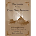 Desperados of The Wagons West Expedition: A Modern Day Dime-Store Novel Published by Every Cowgirl's Dream