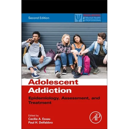 Adolescent Addiction: Epidemiology, Assessment, and Treatment