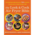 The Look and Cook Air Fryer Bible: 125 Everyday Recipes with 700+ Photos to Help Get It Right Every Time