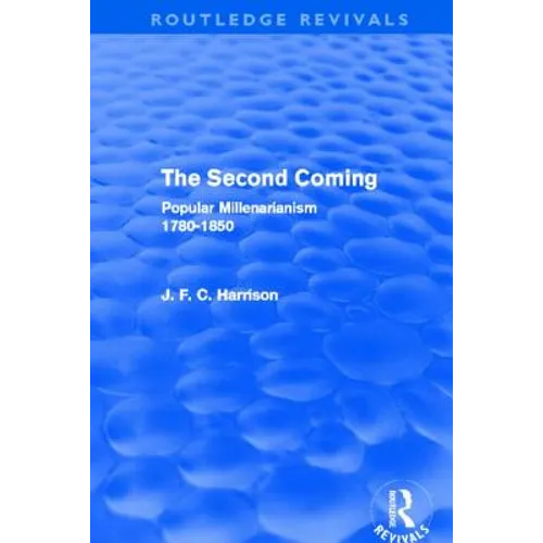 The Second Coming: Popular Millenarianism, 1780-1850