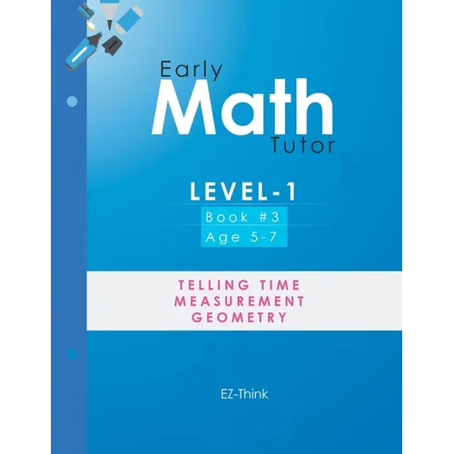 Early Math Tutor: Level-1: Telling Time, Measurement and Geometry