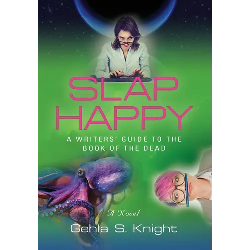 Slap Happy: A Writer's Guide to the Book of the Dead