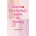 Monica Lewinsky's Guide to Dating