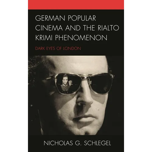 German Popular Cinema and the Rialto Krimi Phenomenon: Dark Eyes of London