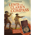 Lewis and Clark's Compass: What an Artifact Can Tell Us about the Historic Expedition