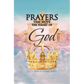 Prayers That Move the Heart of God