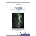 Païtiti: Sur les traces de l'Eldorado inca. Tome 1 Premières recherches
