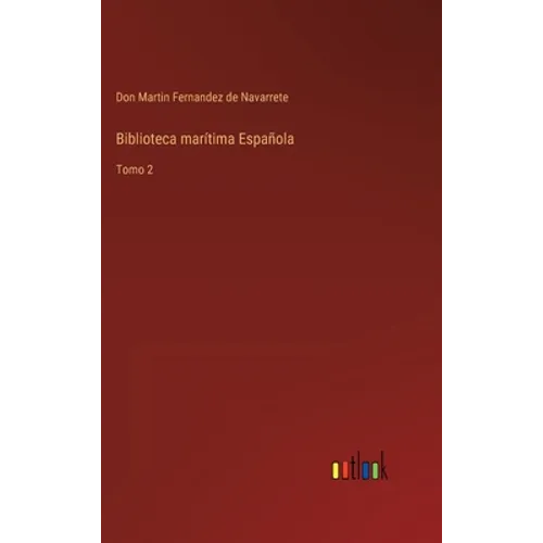 Biblioteca marítima Española: Tomo 2