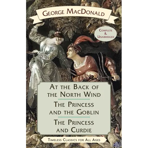 At the Back of the North Wind / The Princess and the Goblin / The Princess and Curdie