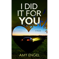I Did It for You