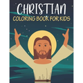 Christian Coloring Book For Kids: Unique kids Christian coloring book with 50 pages.