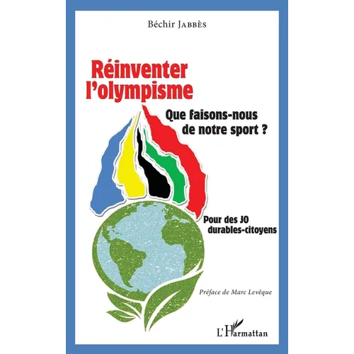Réinventer l'olympisme: Que faisons-nous de notre sport ?