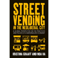 Street Vending in the Neoliberal City: A Global Perspective on the Practices and Policies of a Marginalized Economy