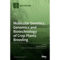 Molecular Genetics, Genomics and Biotechnology of Crop Plants Breeding