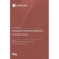 Industrial Chemistry Reaction: Kinetics, Mass Transfer and Industrial Reactor Design (II)