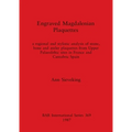 Engraved Magdalenian Plaquettes: a regional and stylistic analysis of stone, bone and antler plaquettes from Upper Palaeolithic sites in France and Ca