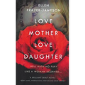 Love Mother Love Daughter: Hell Hath No Fury Like a Woman Scorned...