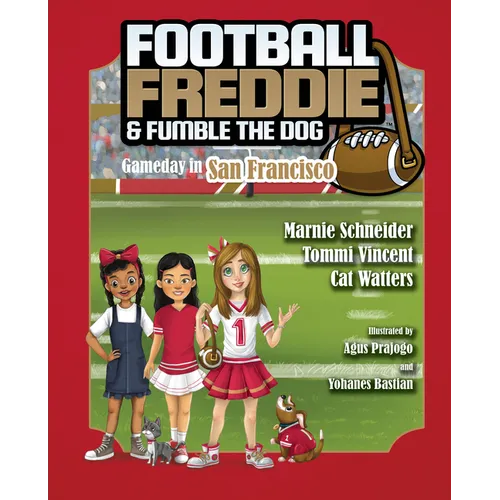 Football Freddie and Fumble the Dog: Gameday in San Francisco