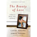 The Beauty of Love: A Memoir of Miracles, Hope, and Healing