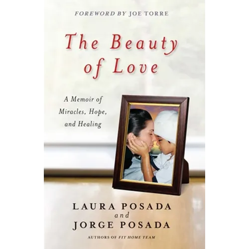 The Beauty of Love: A Memoir of Miracles, Hope, and Healing